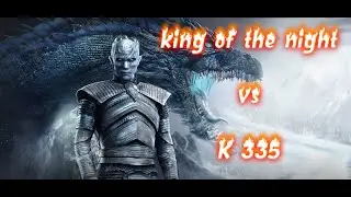 GOTWİC | king of the night vs K335