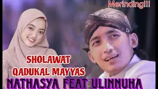 MERINDING SHOLAWAT QADUKAL MAYYAS ULINNUHA FEAT NATHASA EMYLIA II TERBARU