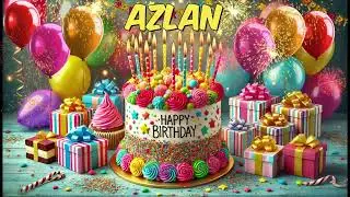 AZLAN Happy Birthday Song - Happy Birthday to You