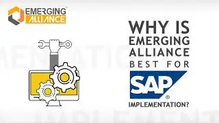 Why is Emerging Alliance best for SAP Implementation