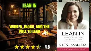Lean In: Women, Work, and the Will to Lead - Book Summary