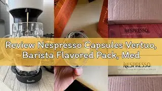 Review Nespresso Capsules Vertuo, Barista Flavored Pack, Medium Roast Coffee, 30 Count Coffee Pods,