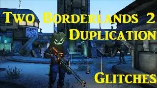 TWO EASY BORDERLANDS 2 DUPLICATION GLITCHES! - 2017