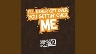 I'll Never Get Over You Gettin' Over Me (Remastered)