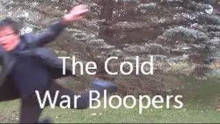 The Cold War Bloopers