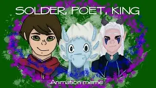 SOLDER, POET, KING| Animation meme (The Dragon prince)
