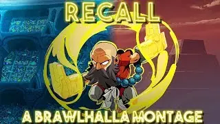 RECALL - A Brawlhalla Montage