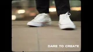 DARE TO CREATE // SHOE COMMERCIAL // SHOT ON SONY A6400