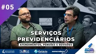 EEPMESACAST 05 -  SERVIÇOS PREVIDENCIÁRIOS  | ATENDIMENTO, PENSÕES E REVISÕES