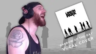 LINKIN PARK - SHADOW OF THE DAY (VOCAL COVER) BEN ERRINGTON