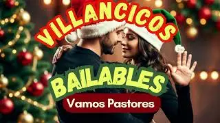 Vamos Pastores -  Villancicos Bailables