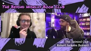 The Beyond Worlds Book Club: The Tainted Cup by Robert Jackson Bennett
