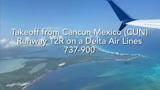 Beautiful Takeoff from Cancun Mexico (CUN/MMUN) runway 12R on a Delta Air Lines 737-900