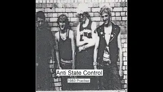 ANTI STATE CONTROL : 1983 Practise : UK Punk Demos