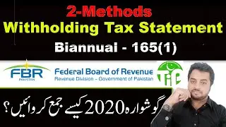 Withholding Tax Statement 165 (1) Biannual I Tax Return I 2 Methods