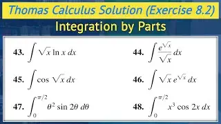 Thomas calculus chapter 8 exercise 8.2 Q43 to Q48 | Integration by Parts || Lec 18