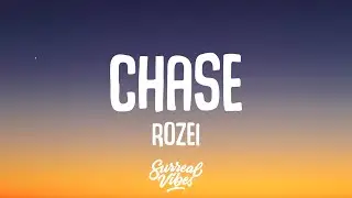 Rozei - Chase (Lyrics)