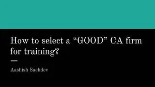How to choose a good CA firm for articleship training? | Aashish Sachdev | Commun | CA-Inter-IPCC