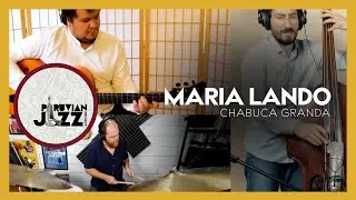 Peruvian Jazz Project -  María Landó (Chabuca Granda)