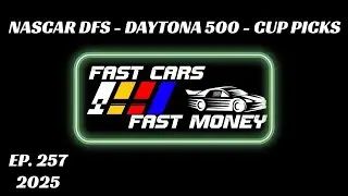 Daytona 500 Cup Picks - NASCAR DFS - Fast Cars Fast Money