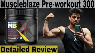 MB pre workout 300 review | muscleblaze pre workout 300 review