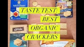 Best Organic Crackers | Taste Test Review Video