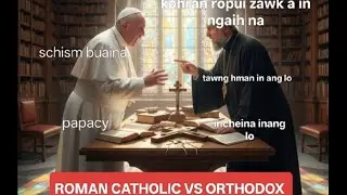 ROMAN CATHOLIC KEHDARH CHHAN LEH  EASTERN ORTHODOX LO PIAN DAN