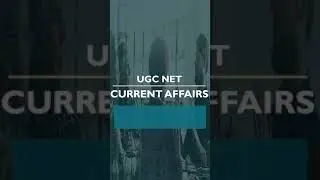 Daily Current Affairs UGC NET Paper 1