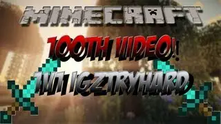100th Video - 1v1 Igztryhard