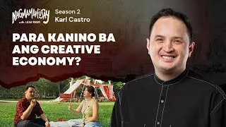 Para kanino ba ang Creative Economy feat. Karl Castro