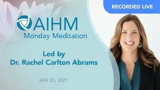 AIHM Monday Meditation | Dr. Rachel Abrams, MD