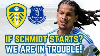 Leeds United vs Everton Preview | Schmidt Debate & New Hero Anton Stach!