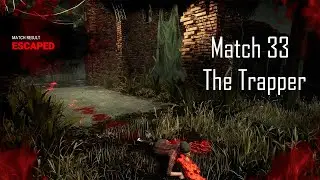 Dead by Daylight Match 33 The Trapper/with friends!