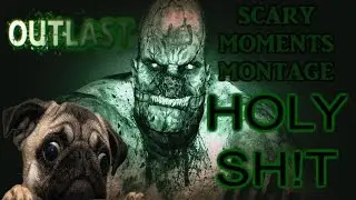 OUTLAST SCARY MOMENTS MONTAGE/COMPILATION