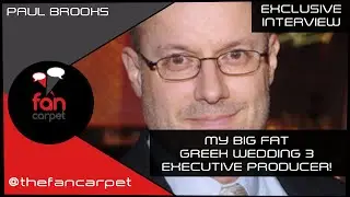EXCLUSIVE Interview: Paul Brooks | My Big Fat Greek Wedding 3 (The Fan Carpet)