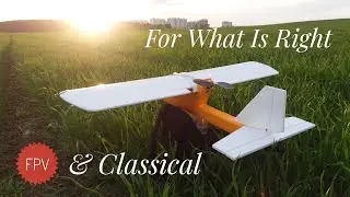 FPV & Classical. For What Is Right