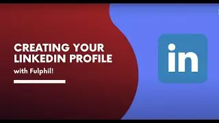 Creating Your LinkedIn Profile with Fulphil