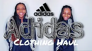 ADIDAS CLOTHING HAUL!!!❤️