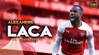 Alexandre Lacazette - Amazing Skills, Passing & Goals - 2018/2019 HD