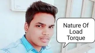 Nature Of Load Torque (Power Semi Conductor Drives)