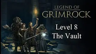 Legend of Grimrock Walkthrough Level 8 - The Vault