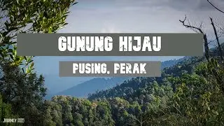 Gunung Hijau Pusing - An alternative to Bukit Kledang / Menglembu Hill