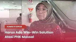 TVR 120 - Komisi IX DPR RI : Harus Ada Win-Win Solution Atasi PHK Massal