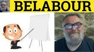 🔵 Belabor Meaning - Belabour Examples - Belabour in a Sentence - Define Belabor - Formal English