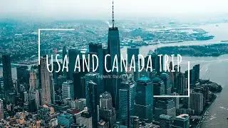 USA/CANADA trip | Cinematic travel film | Sony A6000