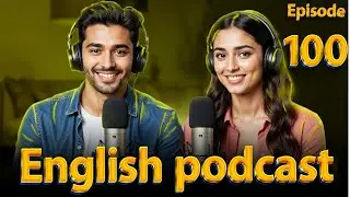 Feelings | Learn English quickly with podcast | Episode 100