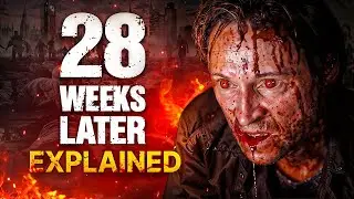 28 Weeks Later (2007) Explained