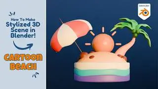 Create a Stylized 3D Cartoon Beach Scene in Blender &ndash; Easy Beginner Tutorial!