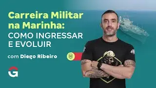 Carreira Militar na Marinha: Como Ingressar e Evoluir | Diego Ribeiro
