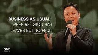 Business as Usual: When Religion Has Leaves but No Fruit - Lim Thiam Ern | 26 Oct 2025 (Sunday)
